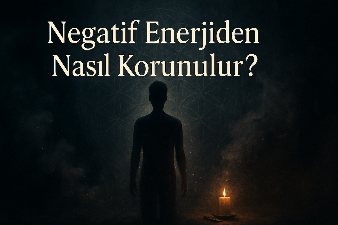 NEGATİF ENERJİ NASIL TEMİZLENİR ?