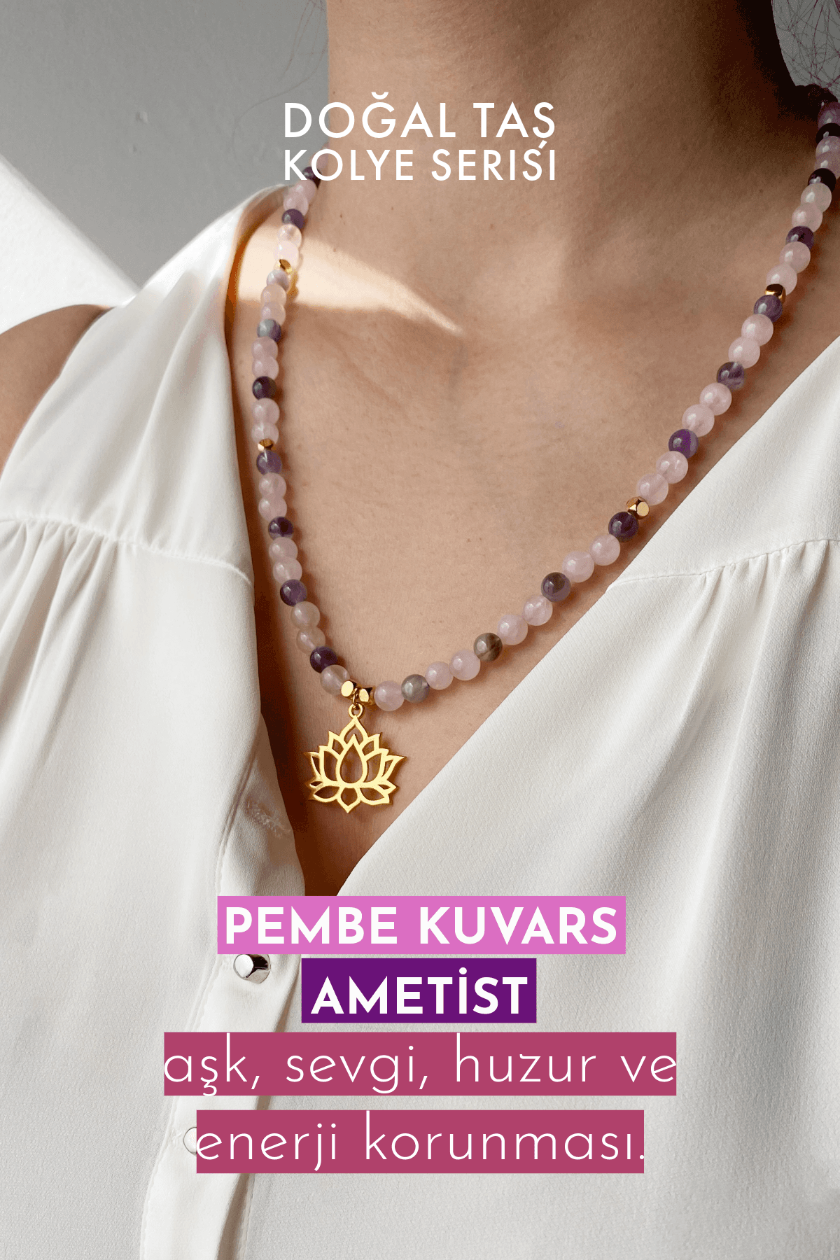 AŞK’I HUZUR – Lotus Çiçeği – Ametist – Pembe Kuvars Doğal Taş Kolye